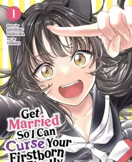 Beletria - ostatné Get Married So I Can Curse Your Firstborn and Finally Be Free! Vol. 1 - Shinobu Inokuma
