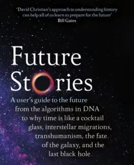 Astronómia, vesmír, fyzika Future Stories - David Christian