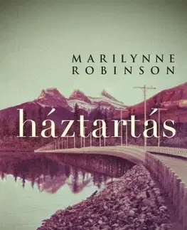 Svetová beletria Háztartás - Robinson Marilynne