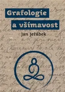 Psychológia, etika Grafologie a všímavost - Jan Jeřábek
