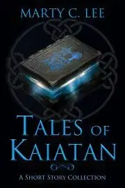 Sci-fi a fantasy Tales of Kaiatan - Lee Marty C.