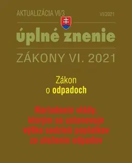 Zákony, zbierky zákonov Zákony 2021 VI aktualizácia VI 3 - Zákon o odpadoch - Kolektív autorov