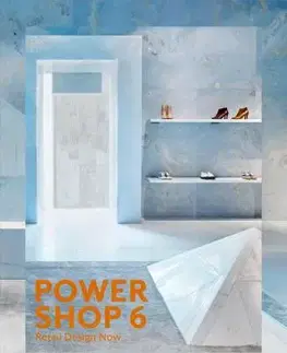 Dizajn, úžitkové umenie, móda Powershop 6 - New Retail Design - Kolektív autorov
