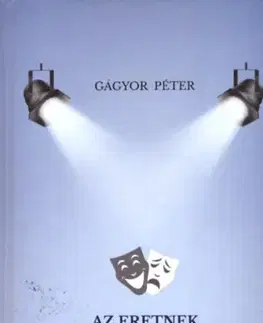 Eseje, úvahy, štúdie Az eretnek és a színház - Péter Gágyor