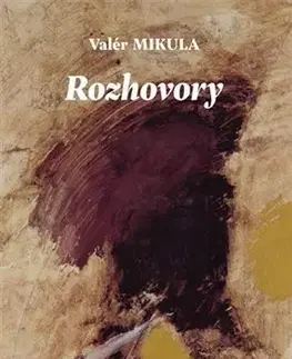 Eseje, úvahy, štúdie Rozhovory - Valér Mikula