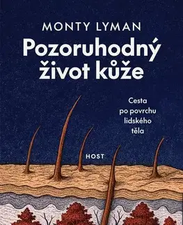 Biológia, fauna a flóra Pozoruhodný život kůže - Monty Lyman,Roman Blahynka