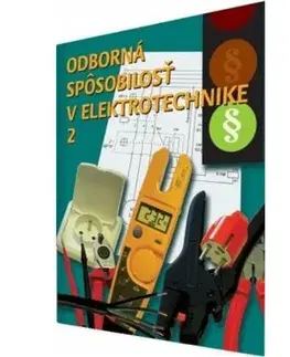 Učebnice pre SŠ - ostatné Odborná spôsobilosť v elektrotechnike 2. - Ján Meravý,Jiří Kroupa