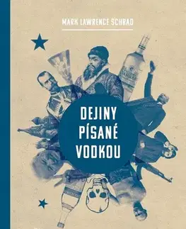 História Dejiny písané vodkou - Mark Lawrence Schrad