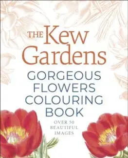 Maľovanky pre dospelých The Kew Gardens Gorgeous Flowers Colouring Book