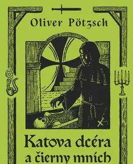 Detektívky, trilery, horory Katova dcéra a čierny mních - Oliver Pötzsch