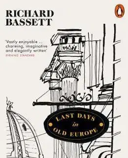 Biografie - ostatné Last Days in Old Europe - Richard Bassett