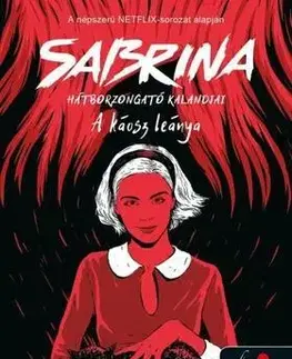 Dobrodružstvo, napätie, western Sabrina hátborzongató kalandjai 2. A káosz leánya - Sarah Rees Brennan,Alexandra Sándor