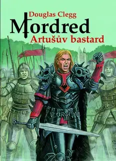 Sci-fi a fantasy Mordred Artušův bastard - Glegg Douglas