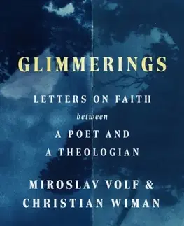 Náboženstvo Glimmerings - Christian Wiman,Miroslav Volf