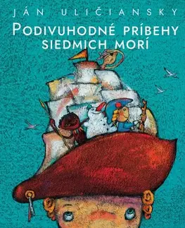 Rozprávky Podivuhodné príbehy siedmich morí - Ján Uličiansky,Ľubomír Paľo