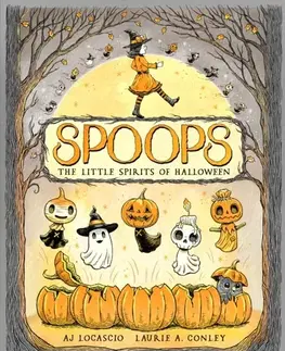 Pre deti a mládež - ostatné Spoops: The Little Spirits of Halloween - A.J. Locascio,Laurie Conley