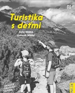 Geografia - ostatné Turistika s deťmi - Ľubomír Mäkký,Soňa Mäkká