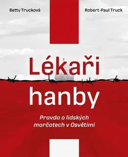 Skutočné príbehy Lékaři hanby - Betty Trucková,Robert-Paul Truck