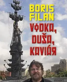 Cestopisy Vodka, duša, kaviár - Boris Filan