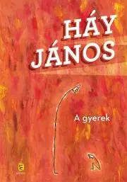 Svetová beletria A gyerek - János Háy