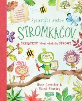 Príroda Sprievodca svetom stromkáčov, škriatkov, ktorí chránia stromy - Niamh Sharkey,Owen Churcher