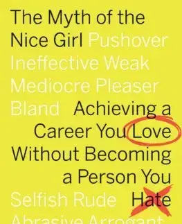 Biznis a kariéra The Myth of the Nice Girl - Fran Hauser