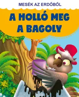 Rozprávky pre malé deti Mesék az erdőből - A holló meg a bagoly