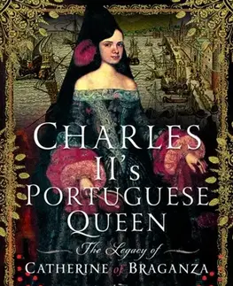 História Charles II’s Portuguese Queen - Susan Abernethy