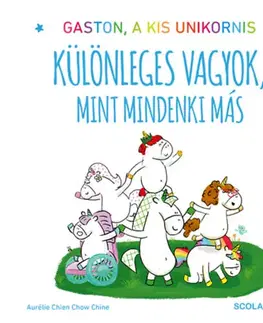 Rozprávky Különleges vagyok, mint mindenki más - Gaston, a kis unikornis - Aurélie Chien Chow Chine