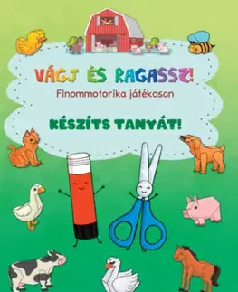 Pre deti a mládež - ostatné Vágj és ragassz! - Készíts tanyát! - Finommotorika játékosan