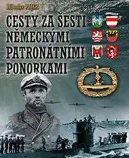 Armáda, zbrane a vojenská technika Cesty za šesti Německými patronátními ponorkami - Miloslav Pajer