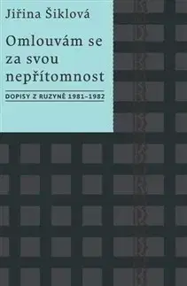 Eseje, úvahy, štúdie Omlouvám se za svou nepřítomnost - Jiřina Šiklová