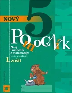 Matematika Nový pomocník z matematiky 5 - 1. časť pracovná učebnica - Martina Totkovičová,Iveta Kohanová