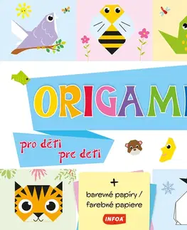 Pre deti a mládež - ostatné ORIGAMI pro děti / pre deti (+ barevné papíry / farebné papiere) (CZ/SK vydanie)