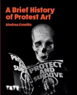 Dejiny, teória umenia A Brief History of Protest Art - Aindrea Emelife