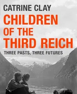 Svetová beletria Children of the Third Reich - Catrine Clayová