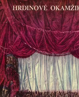 Dráma, divadelné hry, scenáre SUPRAPHON a.s. Hrdinové okamžiku. Monology českých herců a hereček