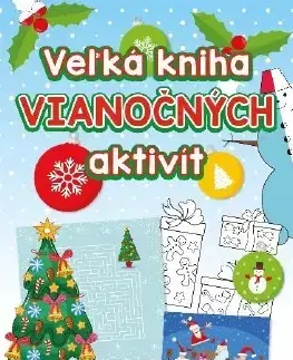 Pre deti a mládež - ostatné Veľká kniha vianočných aktivít