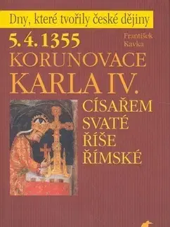 Slovenské a české dejiny Korunovace Karla IV. - František Kavka