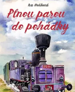 Rozprávky Plnou parou do pohádky - Iva Hoňková