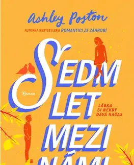 Romantická beletria Sedm let mezi námi - Ashley Poston