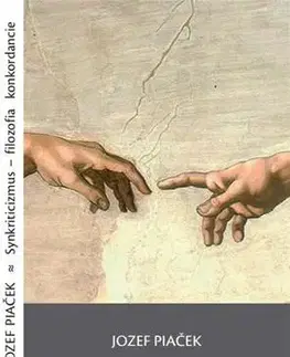 Filozofia Synkriticizmus - filozofia konkordancie - Jozef Piaček