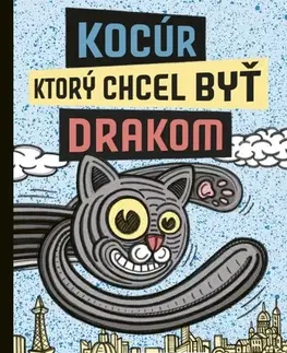 Dobrodružstvo, napätie, western Kocúr, ktorý chcel byť drakom - Viktória Laurent Škrabalová