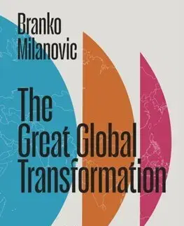 Ekonómia, Ekonomika The Great Global Transformation - Branko Milanovic