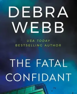 Detektívky, trilery, horory The Fatal Confidant - Debra Webb