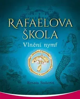 Ezoterika - ostatné Rafaelova škola 4 - Renata Štulcová