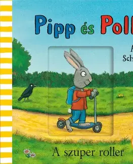 Leporelá, krabičky, puzzle knihy Pipp és Polli - A szuper roller - Axel Scheffler