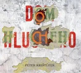 Beletria - ostatné Vydavateľstvo Šarkan Dom hluchého - audiokniha