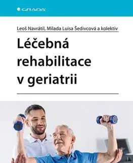 Medicína - ostatné Léčebná rehabilitace v geriatrii - Kolektív autorov