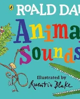 Leporelá, krabičky, puzzle knihy Roald Dahl: Animal Sounds - Roald Dahl,Quentin Blake